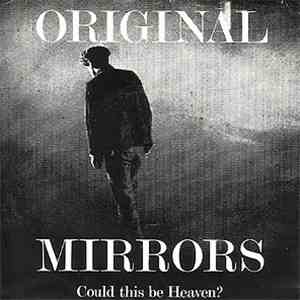Original Mirrors - Could This Be Heaven? download flac