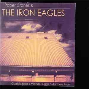 Paper Cranes & The Iron Eagles - Paper Cranes & The Iron Eagles download flac