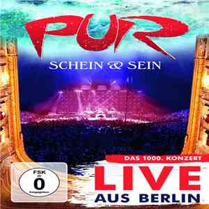 Pur - Schein & Sein (Das 1000. Konzert - Live aus Berlin) download flac