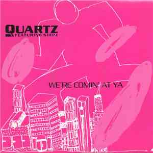 Quartz  Feat. Stepz - We're Coming At Ya FLAC album