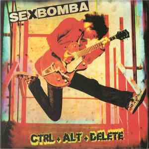 Sexbomba - Ctrl+Alt+Delete download flac
