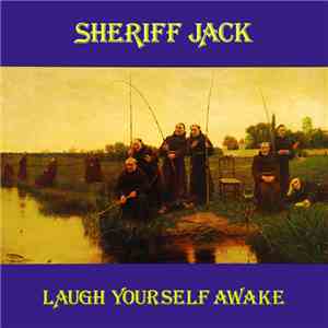 Sheriff Jack - Laugh Yourself Awake download flac