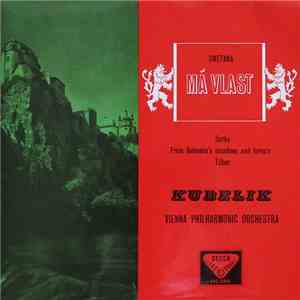 Smetana, Kubelik, Vienna Philharmonic Orchestra - Má Vlast (Sárka / From Bohemia's Meadows And Forests / Tábor) download flac