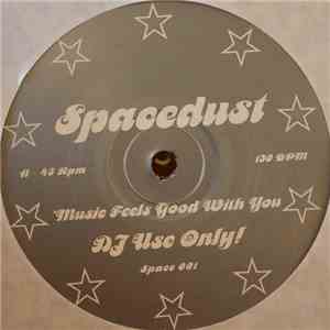 Spacedust - Music Feels Good With You / Stompdust download flac