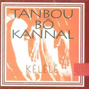 Tanbou Bo Kannal - Kelele download flac