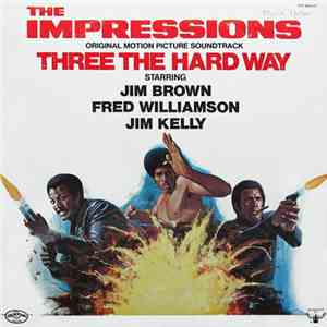 The Impressions - Three The Hard Way (Original Motion Picture Soundtrack) download flac