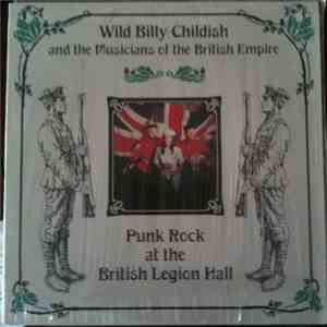 Wild Billy Childish And The Musicians Of The British Empire - Punk Rock At The British Legion Hall download flac
