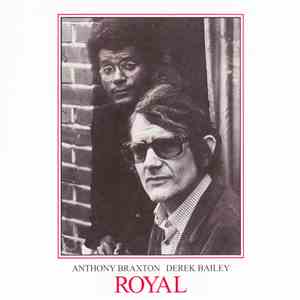 Anthony Braxton, Derek Bailey - Royal Volumes 1 & 2 download flac