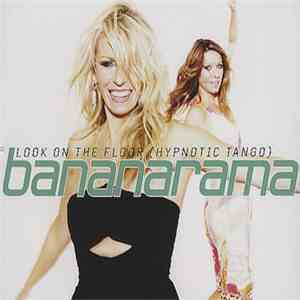 Bananarama - Look On The Floor (Hypnotic Tango) download flac
