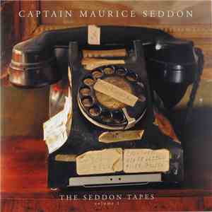 Captain Maurice Seddon - The Seddon Tapes - Volume 1 download flac