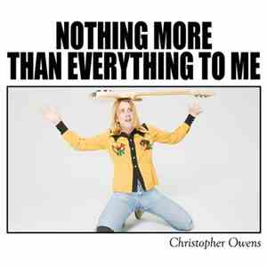 Christopher Owens - Nothing More Than Everything To Me download flac