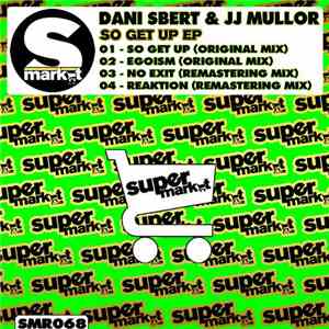 Dani Sbert & JJ Mullor - So Get Up EP download flac