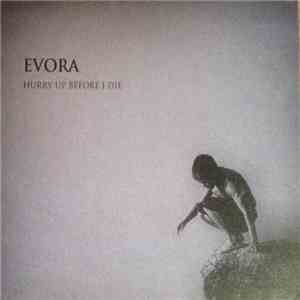 Evora  - Hurry Up Before I Die download flac