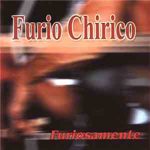 Furio Chirico - Furiosamente FLAC album