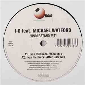 I-D Featuring Michael Watford - Understand Me download flac