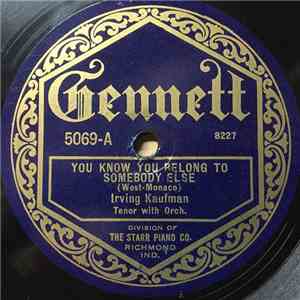Irving Kaufman / Charles Hart  - You Know You Belong To Somebody Else / Out Where The Blue Begins download flac