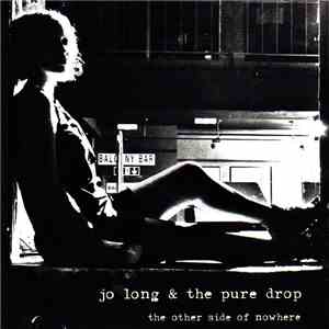 Jo Long & The Pure Drop - The Other Side Of Nowhere download flac
