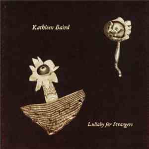 Kathleen Baird - Lullaby For Strangers download flac