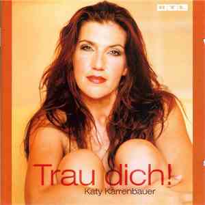 Katy Karrenbauer - Trau Dich! download flac