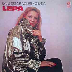 Lepa - Da Li Ćeš Me Voleti K'o Sada download flac