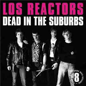 Los Reactors - Dead In The Suburbs download flac