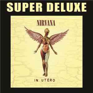 Nirvana - In Utero (20th Anniversary Super Deluxe) download flac