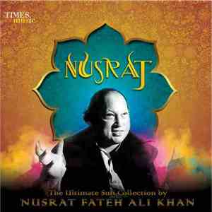 Nusrat Fateh Ali Khan - Nustat Fateh Ali Khan - The Ultimate Sufi Collection download flac