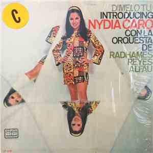 Nydia Caro - Dimelo Tu / Introducing Nydia Caro con la Orquestra Radhames Reyes Alfau download flac