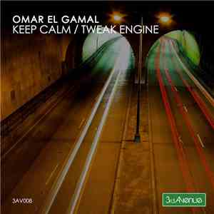 Omar El Gamal - Keep Calm / Tweak Engine download flac