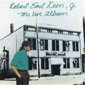 Robert Earl Keen, Jr. - The Live Album download flac