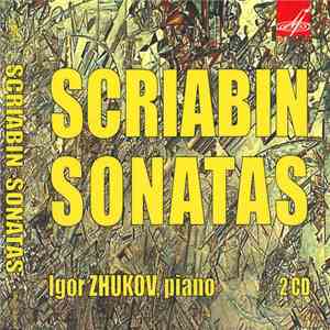 Scriabin – Igor Zhukov - Sonatas download flac
