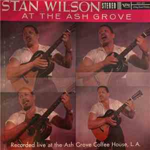 Stan Wilson - Stan Wilson At The Ash Grove download flac