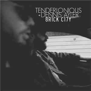 Tenderlonious & Dennis Ayler - 8rick Ci7y download flac