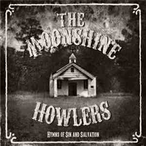 The Moonshine Howlers - Hymns Of Sin And Salvation download flac