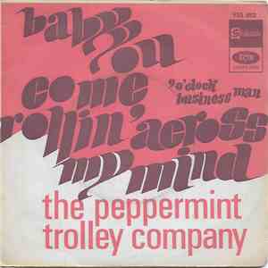 The Peppermint Trolley Company - Baby You Come Rollin' Across My Mind download flac