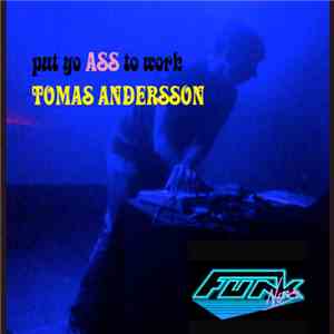 Tomas Andersson - Put Yo Ass To Work download flac