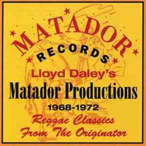 Various - Lloyd Daley's Matador Productions 1968-72: Reggae Classics From The Originator download flac