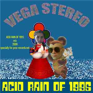 Vega Stereo - Acid Rain Of 1995 download flac