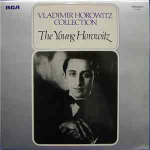 Vladimir Horowitz - Vladimir Horowitz Collection Volume 1 • The Young Horowitz download flac