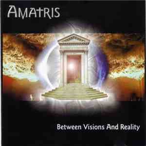 Amatris - Between Visions And Reality download flac