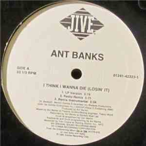 Ant Banks - I Think I Wanna Die (Losin' It) download flac