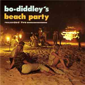 Bo Diddley - Bo Diddley's Beach Party download flac