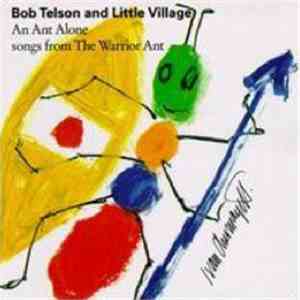 Bob Telson And Little Village - An Ant Alone - Songs From The Warrior Ant download flac