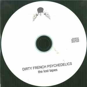 Dirty Sound System - Dirty French Psychedelics: The Lost Tapes download flac