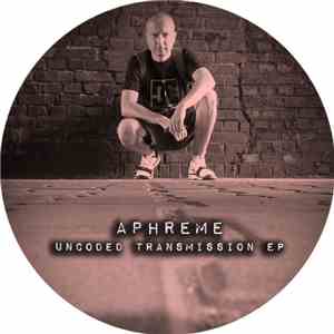 DJ Aphreme - Uncoded Transmission EP download flac