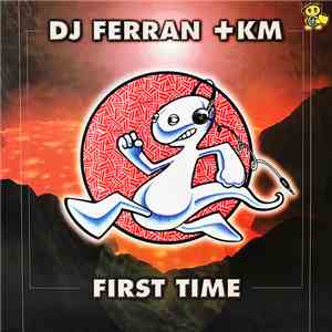 DJ Ferran +KM - First Time download flac