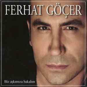 Ferhat Göçer - Biz Aşkımıza Bakalım download flac