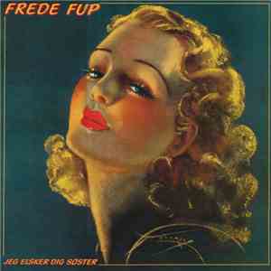 Frede Fup - Jeg Elsker Dig Søster download flac