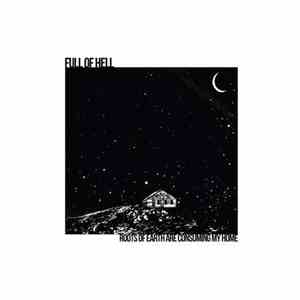 Full Of Hell - Roots Of Earth Are Consuming My Home download flac