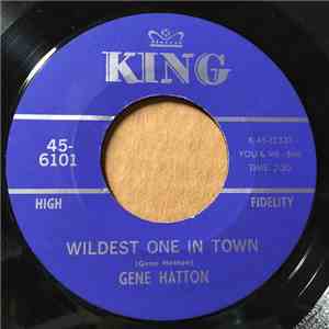 Gene Hatton - Wildest One In Town / It Will Happen Again download flac